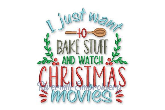 Bake Stuff and Watch Christmas Movies – A Whimsical Embroidery Design