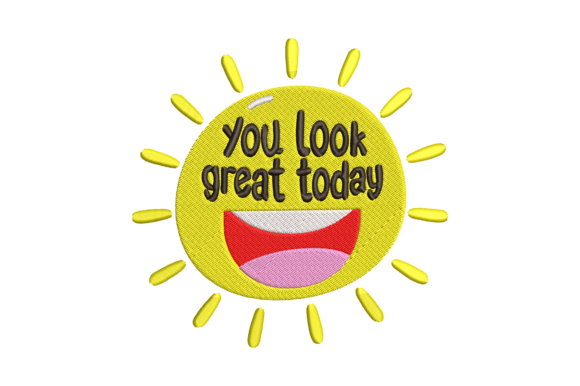 You Look Great Today Embroidery Design Review